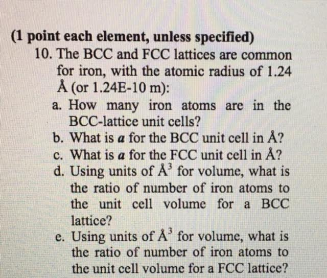 Solved The BCC and FCC lattices are common for iron, with | Chegg.com