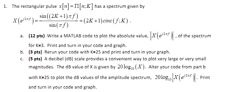 Solved 1. The rectangular pulse x[n]-Π[mK] has a spectrum | Chegg.com