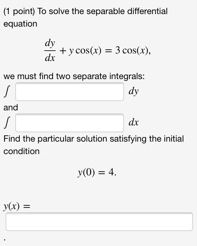 Solved 1 Point To Solve The Separable Differential