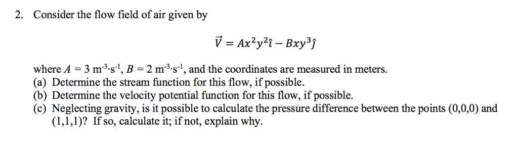 Solved 2. Consider the flow field of air given by where A 3 | Chegg.com
