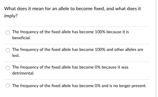 Solved What Does It Mean For An Allele To Become Fixed And Chegg