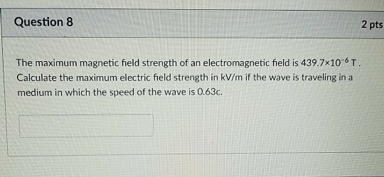 solved-question-8-2-pts-the-maximum-magnetic-field-strength-chegg