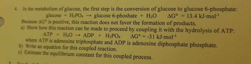 Solved 4. In the metabolism of glucose, the first step is | Chegg.com