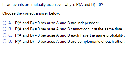 Solved If Two Events Are Mutually Exclusive, Why Is P(A And | Chegg.com