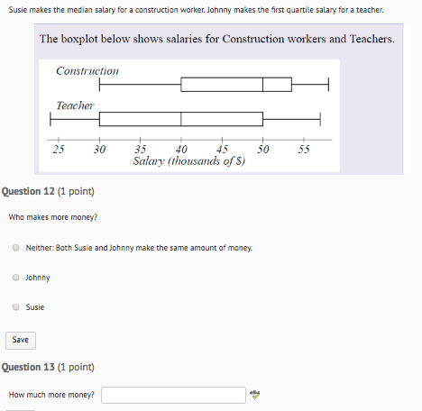 salary makes construction median worker teacher quartile solved susie money teachers transcribed problem text been salaries boxplot workers shows below