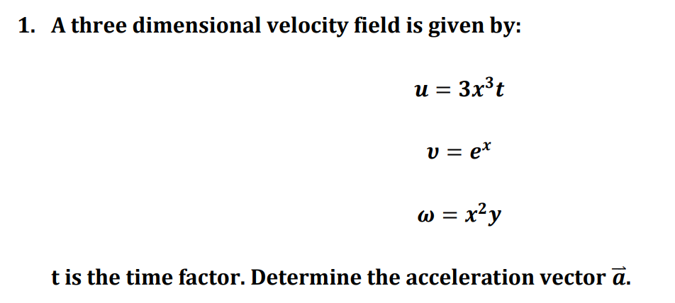 Solved 1. A three dimensional velocity field is given by: u | Chegg.com