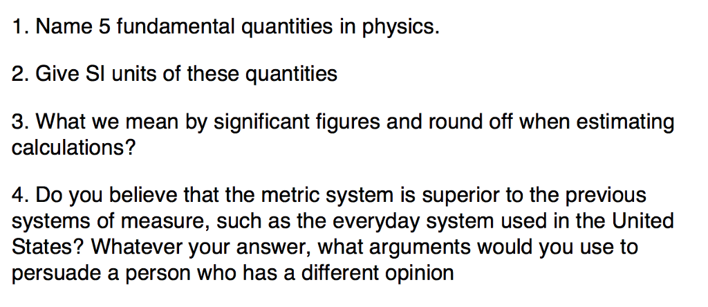 Solved Name 5 fundamental quantities in physics. Give SI | Chegg.com