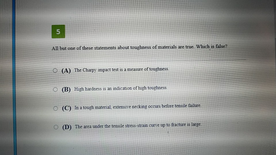 Solved 5 All but one of these statements about toughness of | Chegg.com