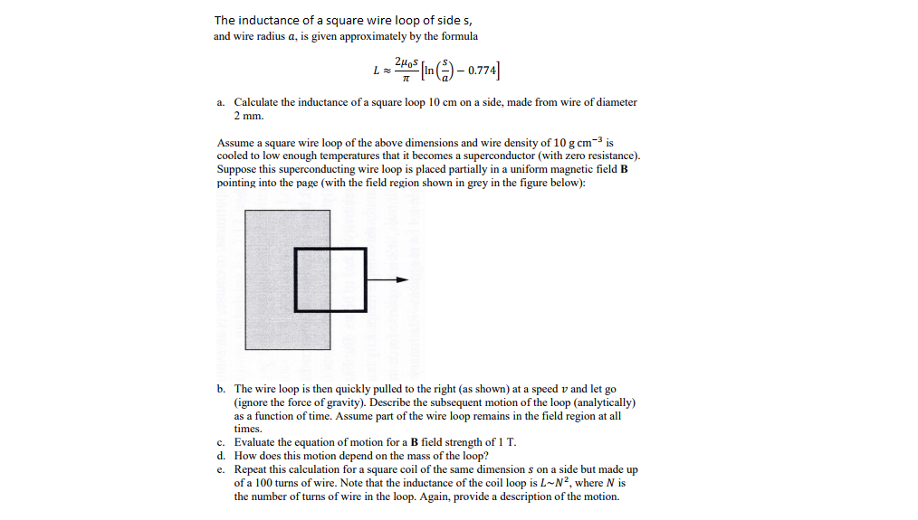 Solved The inductance of a square wire loop of side s, and