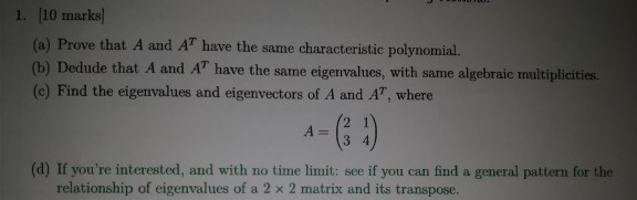 Solved 1. [10 marks) (a) Prove that A and AT have the same | Chegg.com