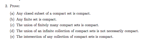 Solved 2. Prove a Any closed subset of a compact set is Chegg