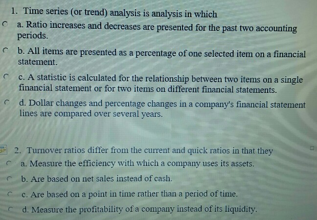 Solved 1. Time series (or trend) analysis is analysis in | Chegg.com