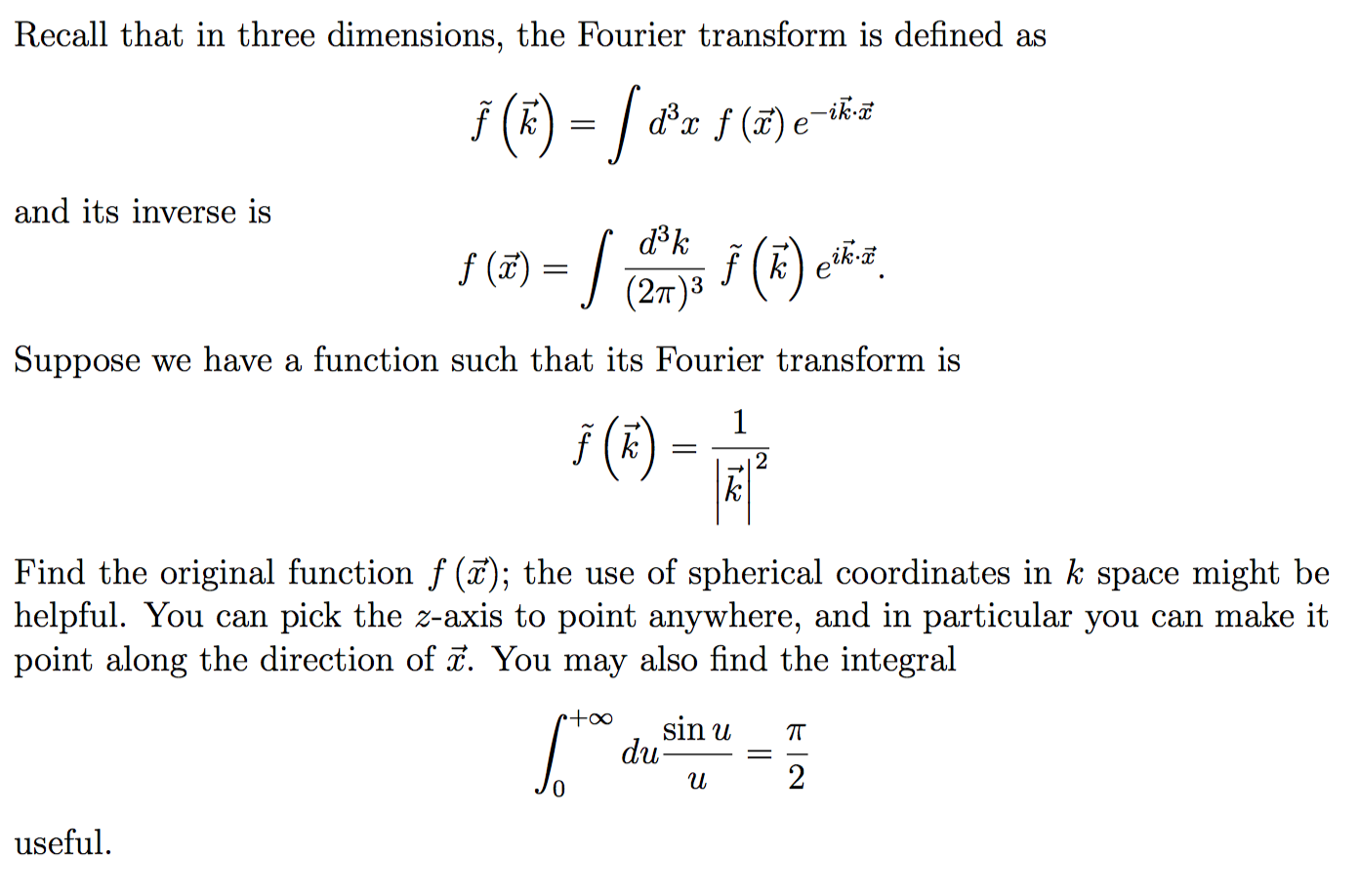 Recall that in three dimensions, the Fourier