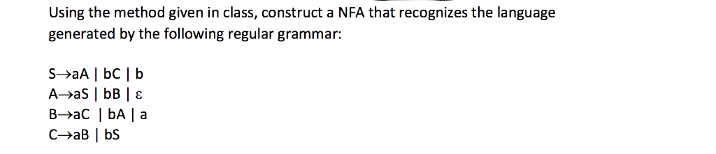 Solved Using The Method Given In Class, Construct A NFA That | Chegg.com