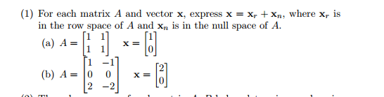 Solved For each matrix A and vector x, express x = x_r + x_n | Chegg.com