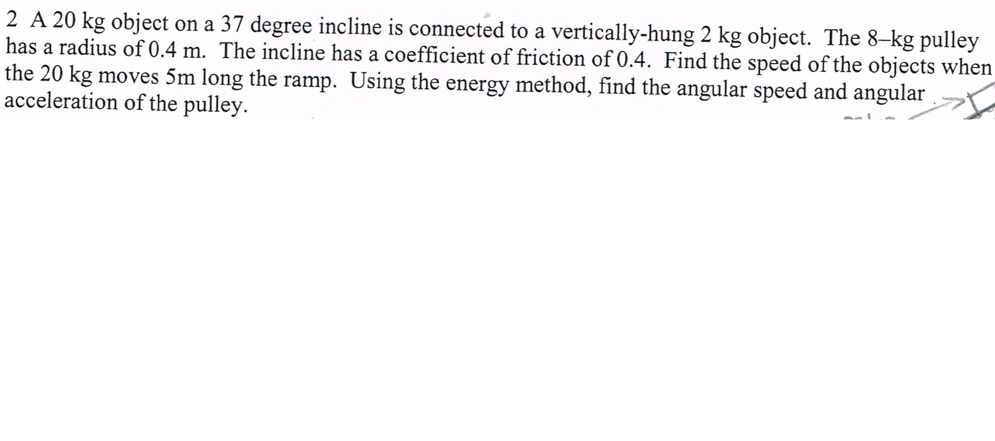 Solved: A 20 Kg Object On A 37 Degree Incline Is Connected... | Chegg.com