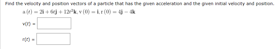 Solved Find the velocity and position vectors of a particle | Chegg.com
