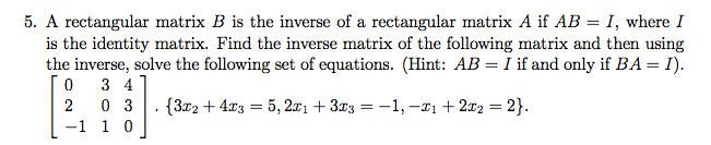 Solved A rectangular matrix B is the inverse of a | Chegg.com
