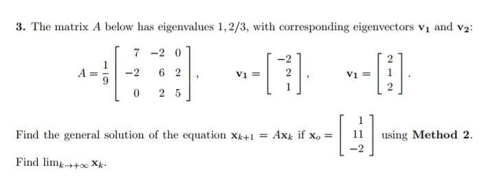 Solved 3. The matrix A below has eigenvalues 1,2/3, with | Chegg.com