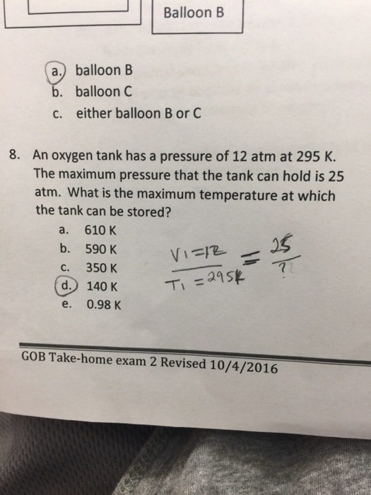Solved An oxygen tank has a pressure of 12 atm at 295 K. The