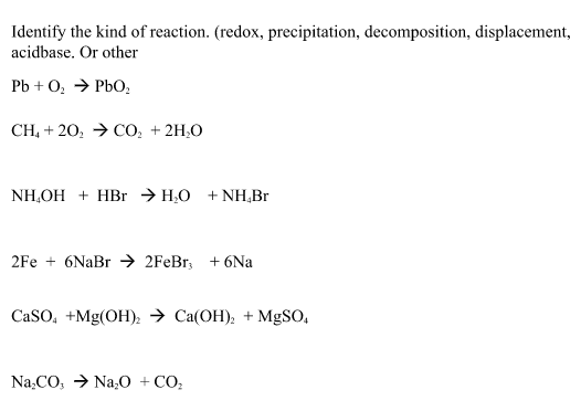 Solved Identify the kind of reaction. (redox, precipitation, | Chegg.com