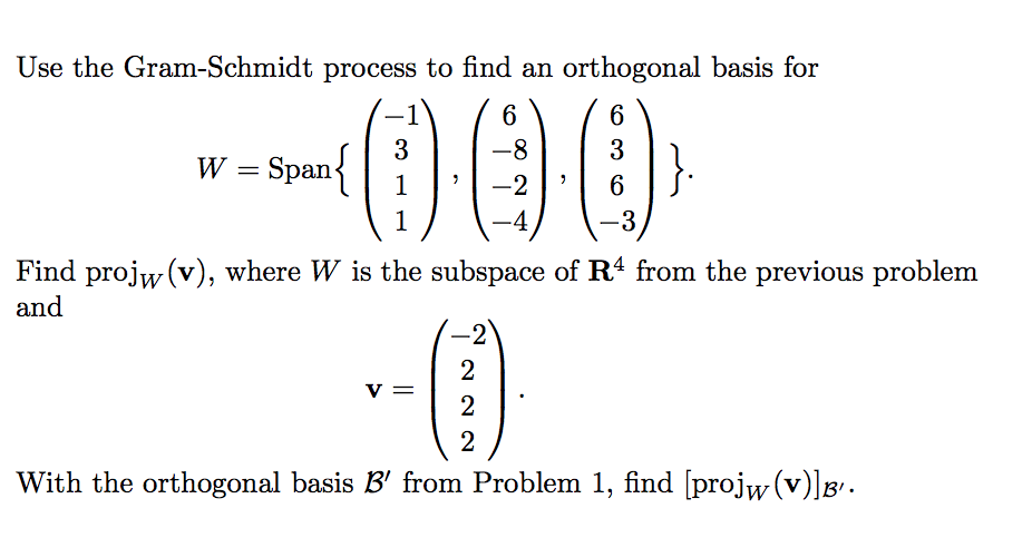 Solved Use The Gram-Schmidt Process To Find An Orthogonal | Chegg.com