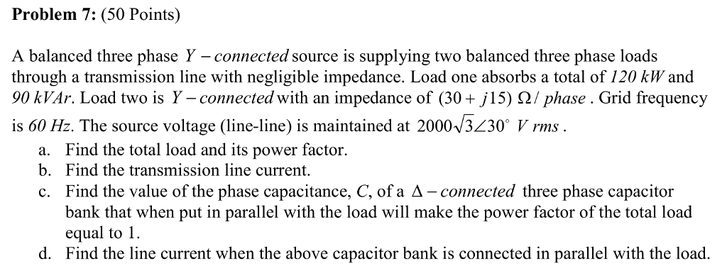 Solved Problem 7: (50 Points) A balanced three phase Y - | Chegg.com