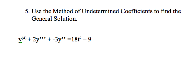 Solved Use The Method Of Undetermined Coefficients To Find Chegg Solved Use The Method Of Undetermined Coefficients To Find Chegg