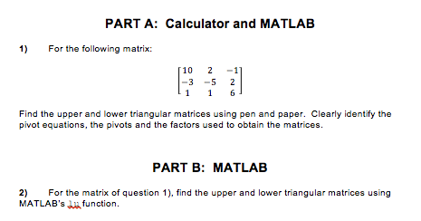 For the following matrix: [10 -3 1 2 -5 1 -1 2 6] | Chegg.com