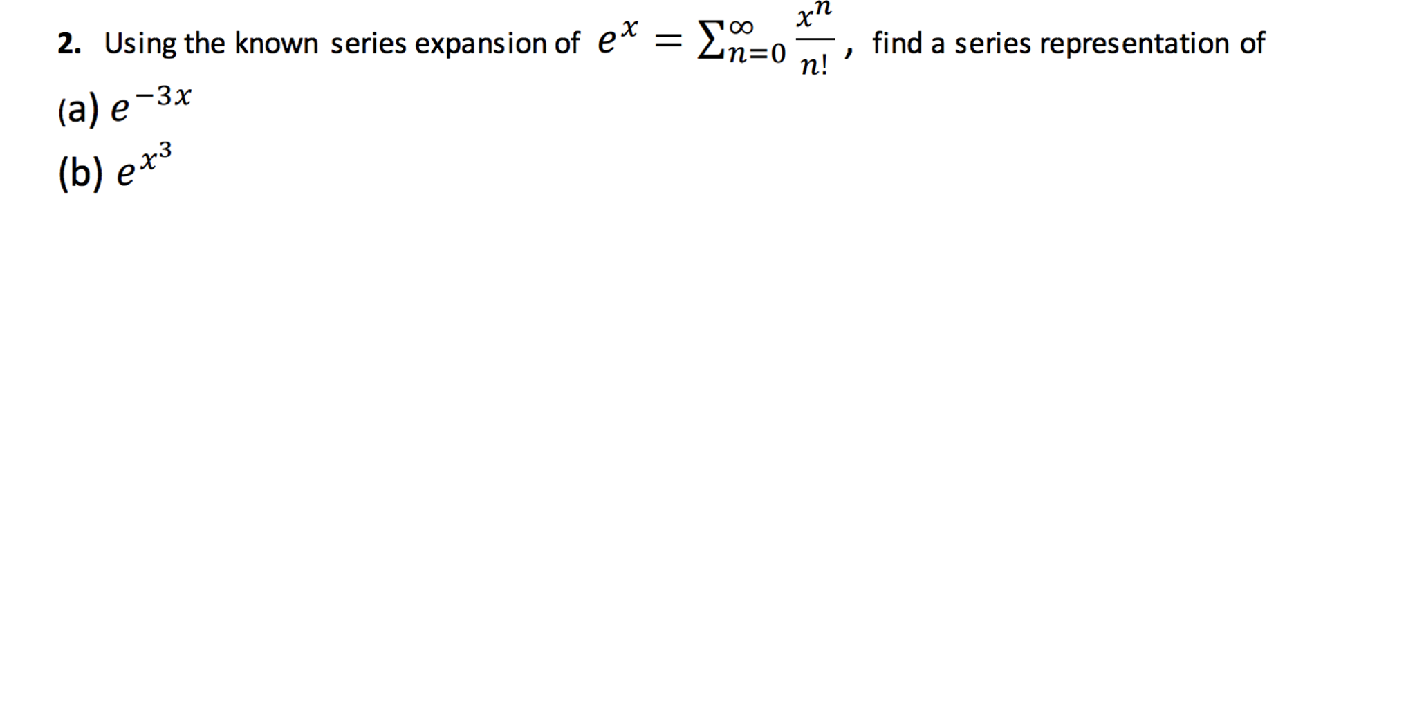 Solved Using the known series expansion of e^x = sigma_n =