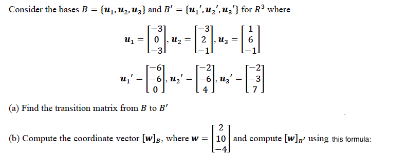 Solved Consider The Bases B = {u1 U2,u3} And B = {u1,u2, U3} | Chegg.com