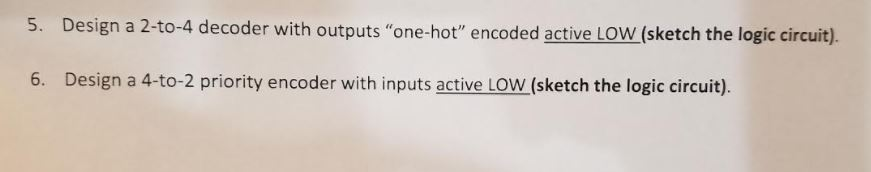 Solved 5. Design a 2-to-4 decoder with outputs "one-hot" | Chegg.com