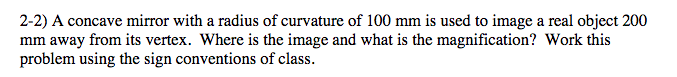 Solved 2-2) A concave mirror with a radius of curvature of | Chegg.com