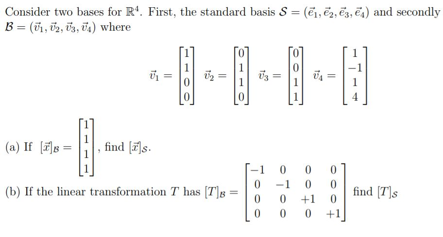 solved-consider-two-bases-for-r4-first-the-standard-basis-chegg