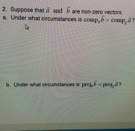 Solved 2. Suppose That A And B Are Nonzero Vectors, A. Under | Chegg.com