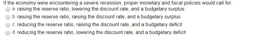 Solved If the economy were encountering a severe recession, | Chegg.com