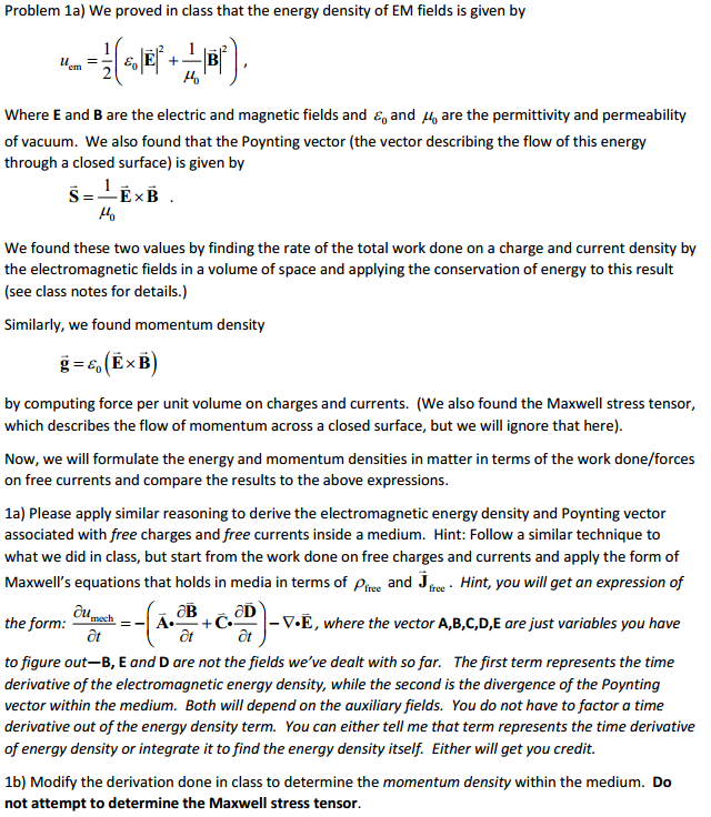 Solved We proved in class that the energy density of EM