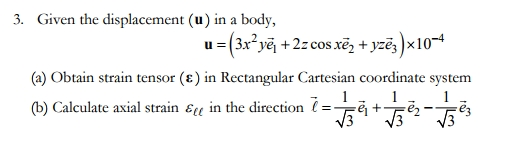 Solved Given the displacement (u) in a body, u = (3x^f2 | Chegg.com