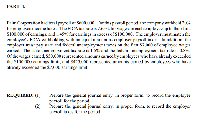 Solved PART 1 Palm Corporation Had Total Payroll Of 600 000 Chegg