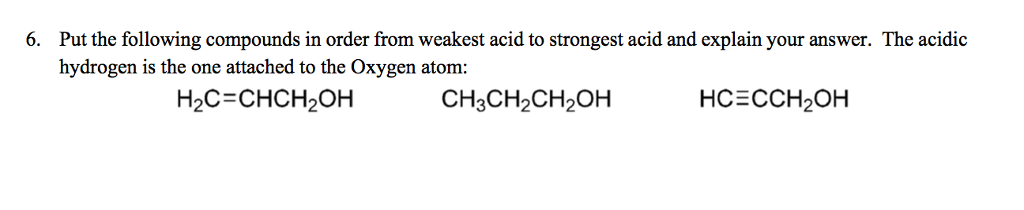 Solved Put The Following Compounds In Order From Weakest 