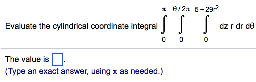 Integral Rdr Solved Evaluate the cylindrical coordinate integral dz r dr | Chegg.com