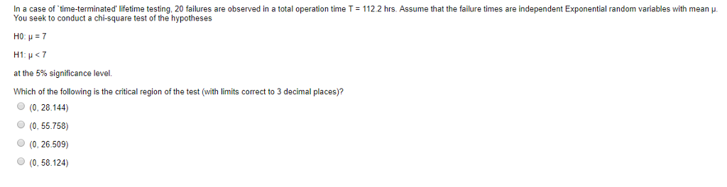 Solved In a case of time terminated lifetime testing, 20 | Chegg.com