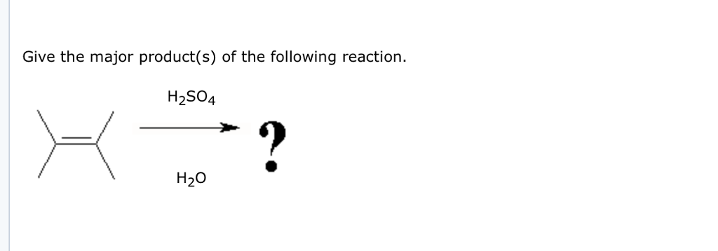 Solved Give the major product(s) of the following reaction. | Chegg.com