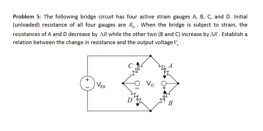 Solved Problem 5: The following bridge circuit has four | Chegg.com