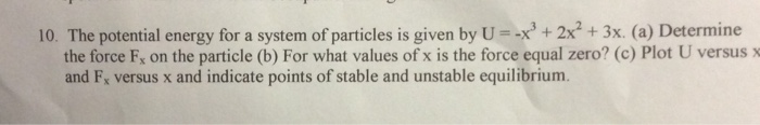 Solved The potential energy for a system of particles is | Chegg.com