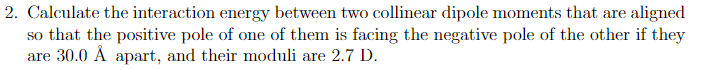 Solved 2. Calculate the interaction energy between two | Chegg.com