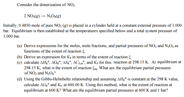 Solved Consider the dimerization of NO2 2 NO2(g) --\u0026gt;N2O4(g) | Chegg.com