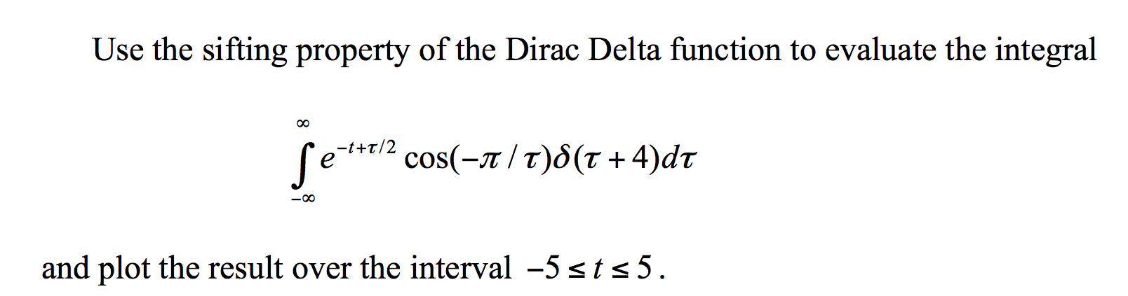 Solved Use the sifting property of the Dirac Delta function | Chegg.com