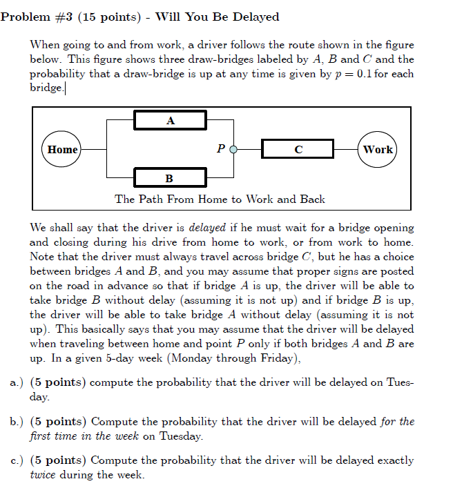 Problem 3 (15 points) Will You Be Delayed When