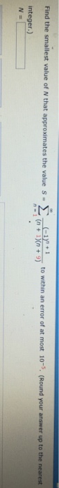 solved-find-the-smallest-value-of-n-that-approximates-the-chegg